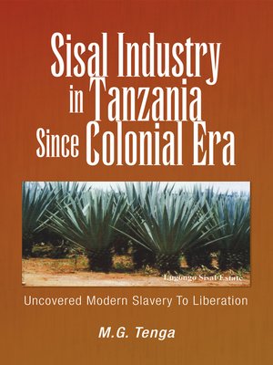 cover image of Sisal Industry in Tanzania Since Colonial Era